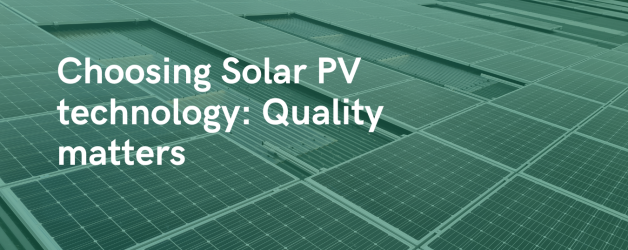 Choosing Solar PV technology: Quality matters