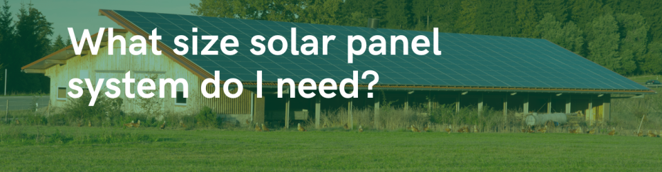 What size solar panel system do I need?