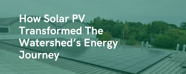 Local Power Shines: How Solar PV Transformed The Watershed’s Energy Journey